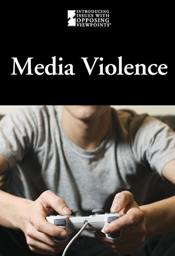 Media Violence (Introducing Issues with Opposing Viewpoints) by Noel Merino