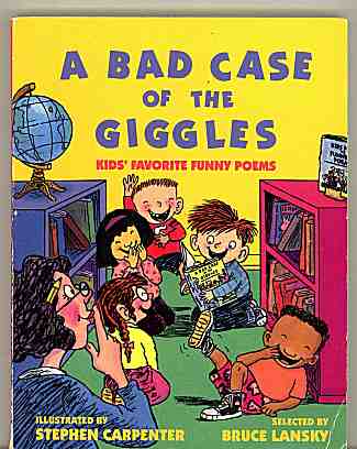 A bad case of the giggles : kids' favorite funny poems by Bruce Lansky