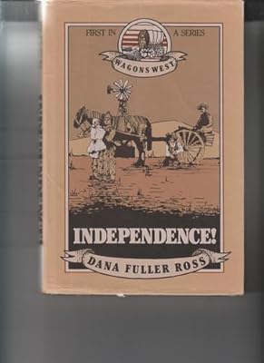 Independence (Wagons West, V. 1)