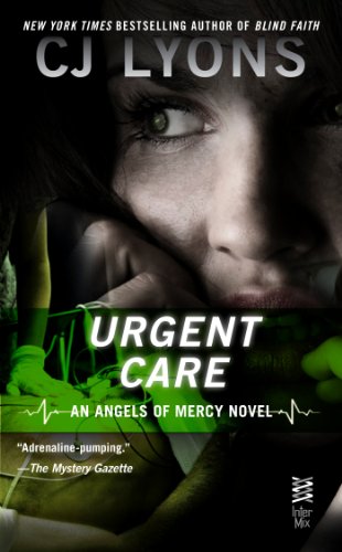 Urgent Care: (InterMix) (Angels of Mercy Book 3) by CJ Lyons