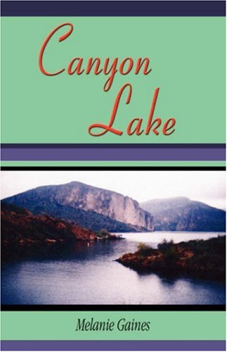 Canyon Lake by Melanie Gaines