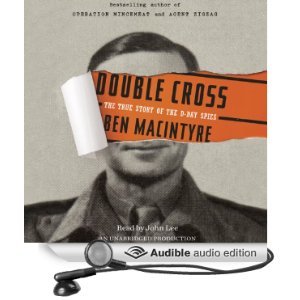 Double Cross: The True Story of the D-Day Spies by Ben Macintyre