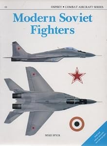 Modern Soviet Fighters (Osprey Combat Aircraft 10)