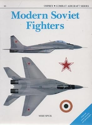 Modern Soviet Fighters (Osprey Combat Aircraft 10)