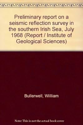 Preliminary report on a seismic reflection survey in the southern Irish Sea, July 1968, (Institute of Geological Sciences. Report no. 69/2)