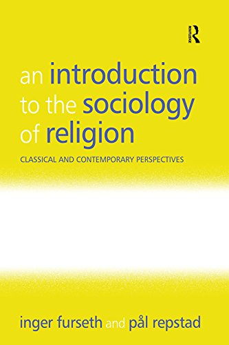An Introduction to the Sociology of Religion: Classical and Contemporary Perspectives by Inger Furseth