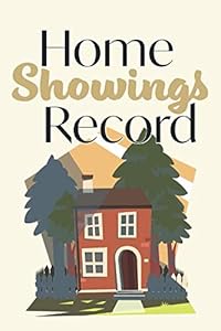 Home Showings Record: Write Down Your Likes and Dislikes While Viewing Homes for Sale, 50 Pages (6" x 9")