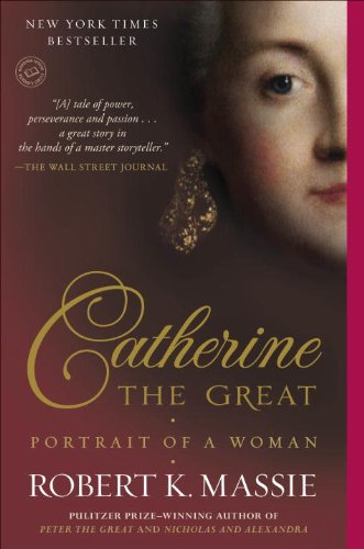 Catherine the Great: Portrait of a Woman by Robert K. Massie