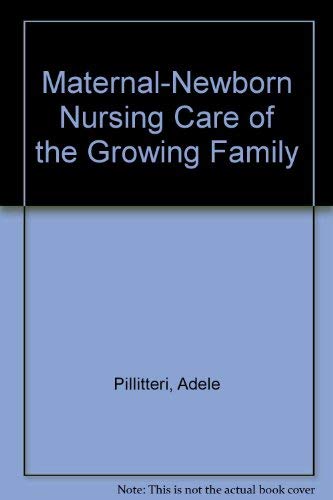 Maternal-newborn nursing: Care of the growing family by Adele Pillitteri