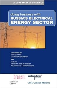 Doing Business with Russia's Electric Energy Sector (Global Market Briefings Series)