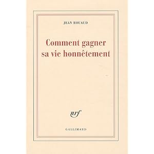 Comment gagner sa vie honnêtement : Tome 1, la vie poétique