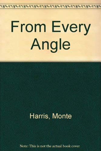 From Every Angle by Monte Harris