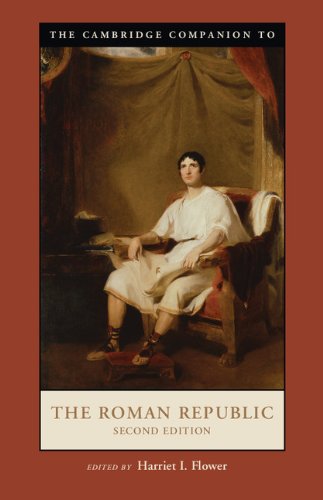 The Cambridge Companion to the Roman Republic (Cambridge Companions to the Ancient World) by Harriet I. Flower