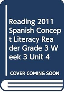 READING 2011 SPANISH CONCEPT LITERACY READER GRADE 3 WEEK 3 UNIT 4