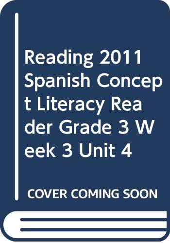 READING 2011 SPANISH CONCEPT LITERACY READER GRADE 3 WEEK 3 UNIT 4 by Scott Foresman