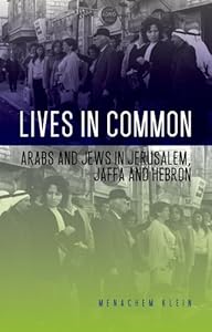 Lives in Common: Arabs and Jews in Jerusalem, Jaffa and Hebron