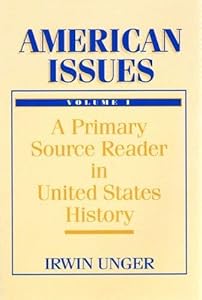 American Issues: A Primary Source Reader in United States History by Irwin Unger