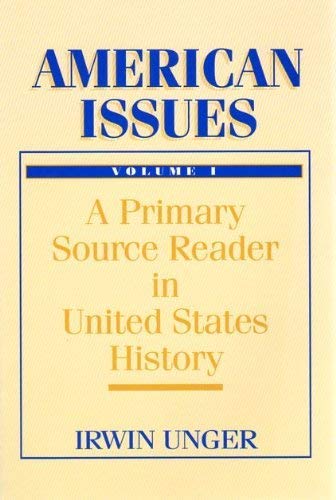 American Issues: A Primary Source Reader in United States History by Irwin Unger