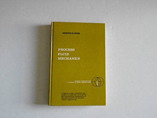Process Fluid Mechanics by Morton M. Denn