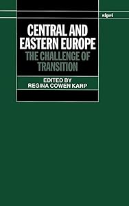 Central and Eastern Europe: The Challenge of Transition (SIPRI Monograph Series)