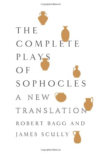 The Complete Plays of Sophocles: A New Translation by Sophocles