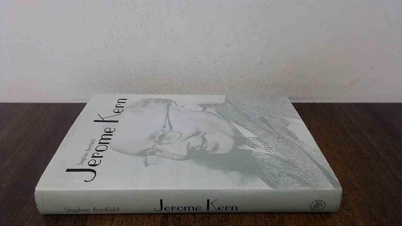 Jerome Kern (Yale Broadway Masters Series) by Stephen Banfield