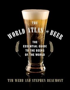 The World Atlas of Beer: The Essential Guide to the Beers of the World by Stephen Beaumont