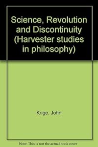 Science, Revolution and Discontinuity by John Krige