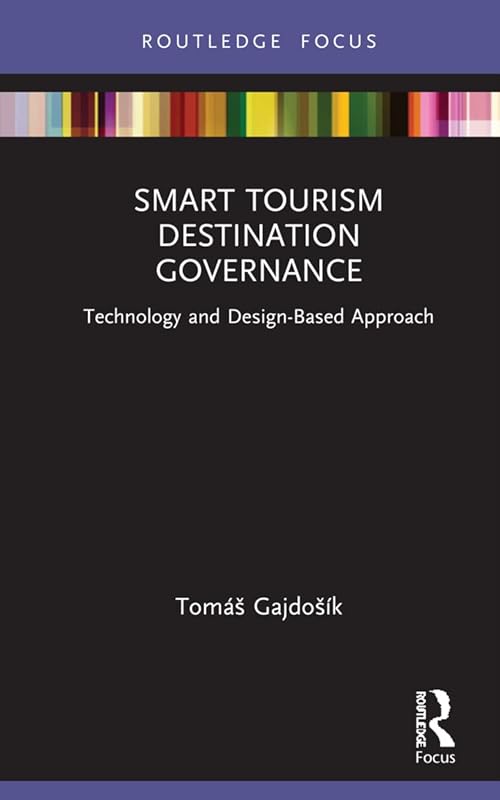 Smart Tourism Destination Governance (Routledge Focus on Tourism and Hospitality) by Tomáš Gajdošík