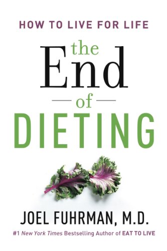 The End of Dieting: How to Live for Life by Joel Fuhrman