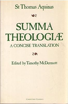 Summa Theologiae : A Concise Translation