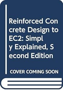 Reinforced Concrete Design to EC2: Simply Explained, Second Edition by Sunny Nwaubani