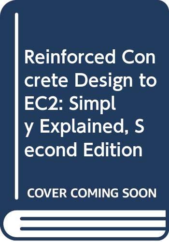 Reinforced Concrete Design to EC2: Simply Explained, Second Edition by Sunny Nwaubani