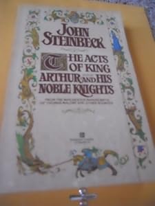 The Acts of King Arthur and His Noble Knights, from the Winchester Manuscripts of Thomas Malory and Other Sources