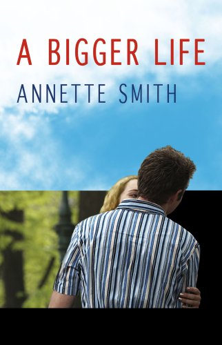 A Bigger Life by Annette Smith