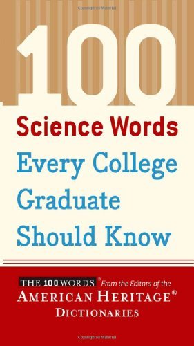 100 Science Words Every College Graduate Should Know (100 Words) by Editors of the American Heritage Di