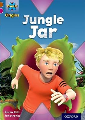 Project X Origins: Brown Book Band, Oxford Level 10: Lost and Found: Jungle Jar