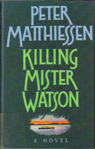 Killing Mister Watson by Peter Matthiessen