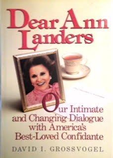 Dear Ann Landers: Our Intimate and Changing Dialogue With America's Best-Loved Confidante