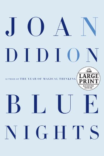 Blue Nights by Joan Didion