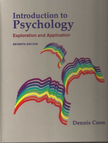 Introduction to Psychology: Exploration and Application by Dennis Coon