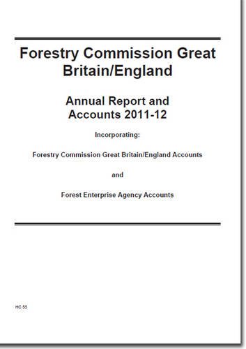 Forestry Commission Annual Report And Accounts: Great Britain & England 2011-2012 by The Stationery Office