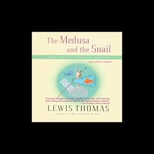 The Medusa and the Snail by Lewis Thomas