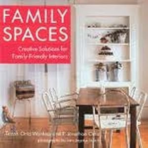Family Spaces: Creative Solutions for Family-Friendly Interiors by Tirzah Ortiz-Wanlass