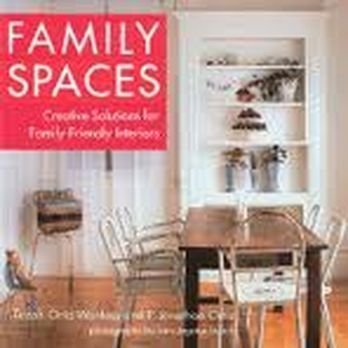Family Spaces: Creative Solutions for Family-Friendly Interiors by Tirzah Ortiz-Wanlass