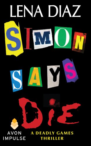 Simon Says Die (The Deadly Games Book 2) by Lena Diaz