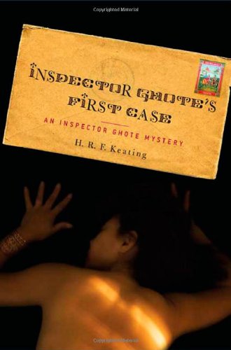 Inspector Ghote's First Case: An Inspector Ghote Mystery by H. R. F. Keating