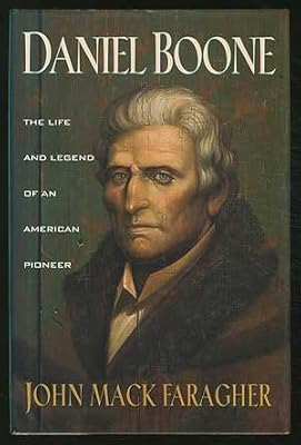 Daniel Boone: The Life and Legend of an American Pioneer