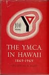 The Y.M.C.A. in Hawaii, 1869-1969