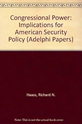 Congressional power: Implications for American security policy (Adelphi papers)